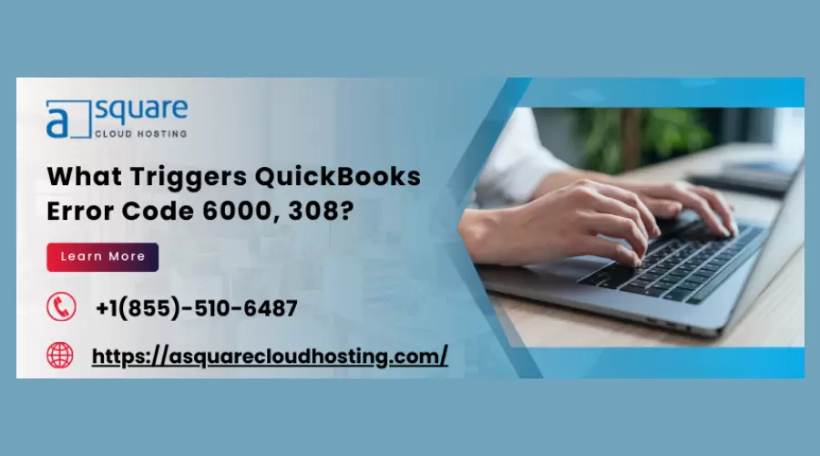The Course of Action to Fix QuickBooks Error Code 6000, 308